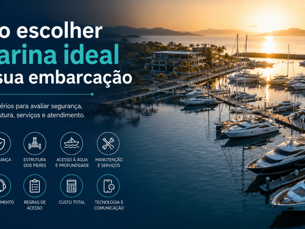 Como escolher a marina ideal para sua&nbsp;embarcação